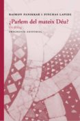 parlem del mateix déu?-raimon panikkar-pinchas lapide-9788415518877 parlem del mateix déu?-raimon panikkar-pinchas lapide-9788415518877
