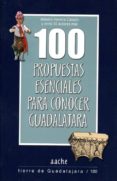 100 propuestas esenciales para conocer guadalajara-a. herrera casado-9788415537977 100 propuestas esenciales para conocer guadalajara-a. herrera casado-9788415537977