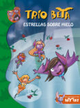 trio beta 6: estrellas sobre hielo-9788415580577 trio beta 6: estrellas sobre hielo-9788415580577