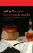 nuestro pan de cada día-predrag matvejevic-9788415689577 nuestro pan de cada día-predrag matvejevic-9788415689577