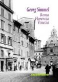 roma, florencia, venecia-georg simmel-9788415715177 roma, florencia, venecia-georg simmel-9788415715177