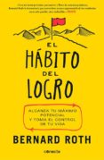 el habito del logro: alcanza tu maximo potencial y toma el control de tu vida-bernard roth-9788416029877 el habito del logro: alcanza tu maximo potencial y toma el control de tu vida-bernard roth-9788416029877