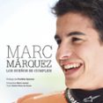 marc marquez: los sueños se cumplen-emilio perez de rozas-9788416177677 marc marquez: los sueños se cumplen-emilio perez de rozas-9788416177677