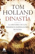 dinastia: la historia de los primeros emperadores de roma-tom hollamd-9788416222377 dinastia: la historia de los primeros emperadores de roma-tom hollamd-9788416222377