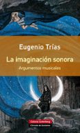la imaginación sonora-eugenio trias-9788416252077 la imaginación sonora-eugenio trias-9788416252077