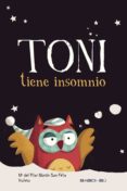 toni tiene insomnio-maria del pilar martin san felix-9788416484577 toni tiene insomnio-maria del pilar martin san felix-9788416484577