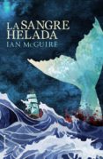 la sangre helada-ian mcguire-9788416498277 la sangre helada-ian mcguire-9788416498277
