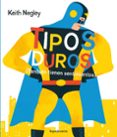 tipos duros (tambien tienen sentimientos)-keith negley-9788416542277 tipos duros (tambien tienen sentimientos)-keith negley-9788416542277