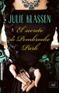 el secreto de pembrooke park-julie klassen-9788416550777 el secreto de pembrooke park-julie klassen-9788416550777