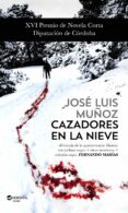 cazadores en la nieve (ebook)-jose luis muñoz jimeno-9788416580477 cazadores en la nieve (ebook)-jose luis muñoz jimeno-9788416580477