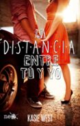 la distancia entre tú y yo-kasie west-9788416620777 la distancia entre tú y yo-kasie west-9788416620777
