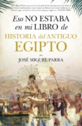 eso no estaba en mi libro de historia del antiguo egipto-9788416622177 eso no estaba en mi libro de historia del antiguo egipto-9788416622177