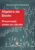 algebra de boole presentada como un calculo (ebook)-9788416760077 algebra de boole presentada como un calculo (ebook)-9788416760077
