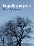 fotografia como poesia-llorenç raich muñoz-9788416868377 fotografia como poesia-llorenç raich muñoz-9788416868377