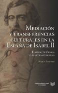 mediación y transferencias culturales en la españa de isabel ii-raquel sanchez-9788416922277 mediación y transferencias culturales en la españa de isabel ii raquel sanchez 9788416922277