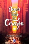 donde todo es corazón (ebook)-arelys y. guerra-9788416927777 donde todo es corazón (ebook)-arelys y. guerra-9788416927777