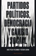 partidos políticos, democracia y cambio social-cesar luena-jose felix tezanos-9788416938377 partidos políticos, democracia y cambio social-cesar luena-jose felix tezanos-9788416938377