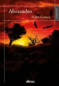 abrasados-pedro gomez-9788416967377 abrasados-pedro gomez-9788416967377