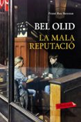 la mala reputació-bel olid-9788417031077 la mala reputació-bel olid-9788417031077