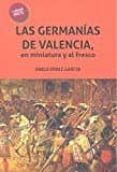 las germanías de valencia, en miniatura y al fresco-pablo perez garcia-9788417069377 las germanías de valencia, en miniatura y al fresco-pablo perez garcia-9788417069377