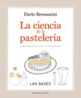 la ciencia de la pasteleria: las bases-dario bressanini-9788417127077 la ciencia de la pasteleria: las bases-dario bressanini-9788417127077