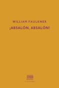 ¡absalon, absalon!-william faulkner-9788417181277 ¡absalon, absalon!-william faulkner-9788417181277