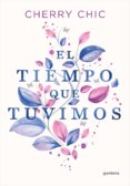 EL TIEMPO QUE TUVIMOS. CHERRY CHIC. 9788419421777 Ambra Llibres
