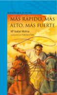 mas rapido, mas alto, mas fuerte-maria isabel molina-9788420401577 mas rapido, mas alto, mas fuerte-maria isabel molina-9788420401577