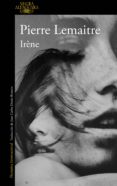 irène (un caso del comandante camille verhoeven 1) (ebook)-pierre lemaitre-9788420412177 irène (un caso del comandante camille verhoeven 1) (ebook)-pierre lemaitre-9788420412177