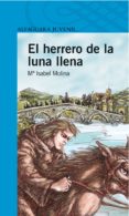 el herrero de la luna llena-isabel molina-9788420465777 el herrero de la luna llena-isabel molina-9788420465777