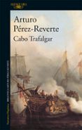 cabo trafalgar-arturo perez-reverte-9788420467177 cabo trafalgar-arturo perez-reverte-9788420467177
