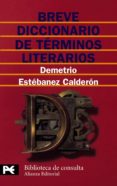 breve diccionario de terminos literarios-demetrio estebanez calderon-9788420636177 breve diccionario de terminos literarios-demetrio estebanez calderon-9788420636177