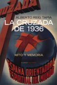 la cruzada de 1936-alberto reig tapia-9788420647777 la cruzada de 1936-alberto reig tapia-9788420647777