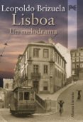 lisboa. un melodrama-leopoldo brizuela-9788420651477 lisboa. un melodrama-leopoldo brizuela-9788420651477