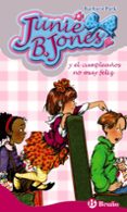 junie b. jones y el cumpleaños no muy feliz nº 15 (incluye abanic o de regalo)-barbara park-9788421681077 junie b. jones y el cumpleaños no muy feliz nº 15 (incluye abanic o de regalo)-barbara park-9788421681077