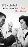 la ciudad de la mentira (ebook)-iñaki martinez-9788423351077 la ciudad de la mentira (ebook)-iñaki martinez-9788423351077