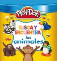 busca y encuentra los animales (play-doh)-9788424646677 busca y encuentra los animales (play-doh)-9788424646677