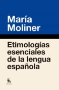 etimologias esenciales de la lengua-maria moliner-9788424936877 etimologias esenciales de la lengua-maria moliner-9788424936877