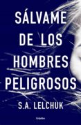 Descargas gratuitas de libros de texto de libros electrónicos SÁLVAME DE LOS HOMBRES PELIGROSOS (Literatura española) MOBI