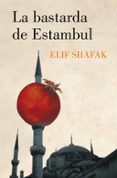 La bastarda de Estambul-13148337-otro-formato