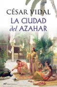 la ciudad del azahar-cesar vidal-9788427036277 la ciudad del azahar-cesar vidal-9788427036277