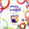 abuelo, mandame un e-mail-patricia fuente rico-9788428333177 abuelo, mandame un e-mail-patricia fuente rico-9788428333177