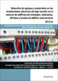 uf1333 - seleccion de equipos y materiales en las instalaciones electricas de baja tension en el entorno de edificios de viviendas, industrias, oficias y locales de publica concurrencia-9788428396677 uf1333 - seleccion de equipos y materiales en las instalaciones electricas de baja tension en el entorno de edificios de viviendas, industrias, oficias y locales de publica concurrencia-9788428396677
