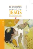 el camino abierto por jesus. juan-jose antonio pagola-9788428825177 el camino abierto por jesus. juan-jose antonio pagola-9788428825177
