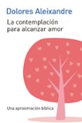 la contemplacion para alcanzar el amor-dolores aleixandre-9788429326277 la contemplacion para alcanzar el amor-dolores aleixandre-9788429326277