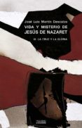 vida y misterio de jesus de nazaret: la cruz y la gloria (t.3)-j.l. martin descalzo-9788430110377 vida y misterio de jesus de nazaret: la cruz y la gloria (t.3)-j.l. martin descalzo-9788430110377