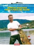 tecnicas avanzadas para la pesca del siluro-javier cabistañ asin-9788430592777 tecnicas avanzadas para la pesca del siluro-javier cabistañ asin-9788430592777