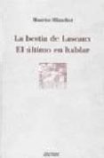 la bestia de lascaux: el ultimo en hablar-maurice blanchot-9788430934577 la bestia de lascaux: el ultimo en hablar-maurice blanchot-9788430934577