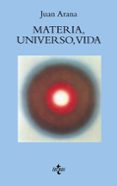 materia, universo, vida-juan arana-9788430938377 materia, universo, vida-juan arana-9788430938377