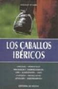 los caballos ibericos-vincenzo de maria-9788431525477 los caballos ibericos-vincenzo de maria-9788431525477